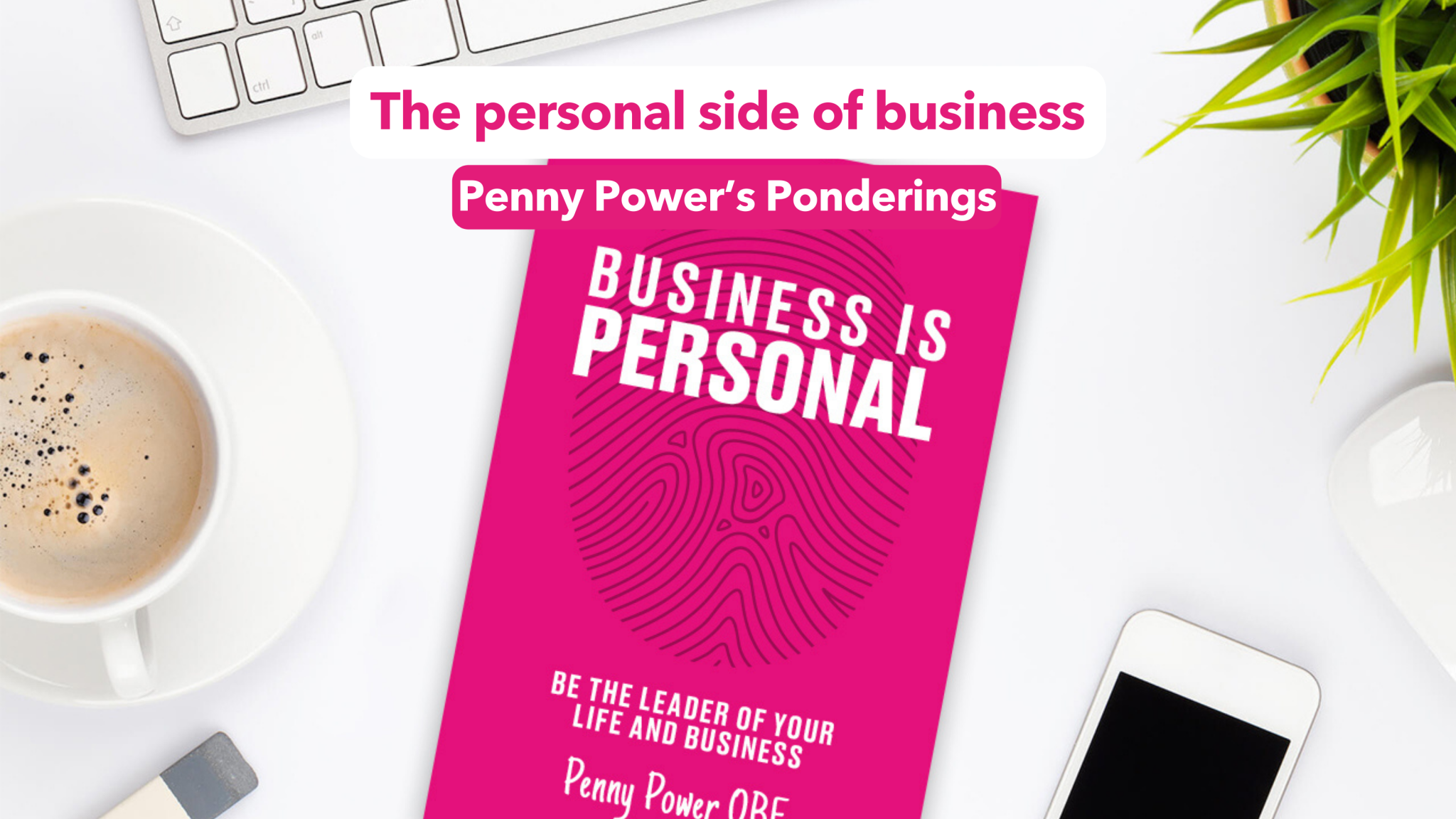 Read more about the article Penny Power Ponders the personal side of business