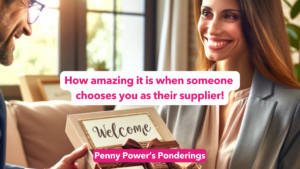 Read more about the article Penny Power ponders how amazing it is when someone chooses you as their supplier!