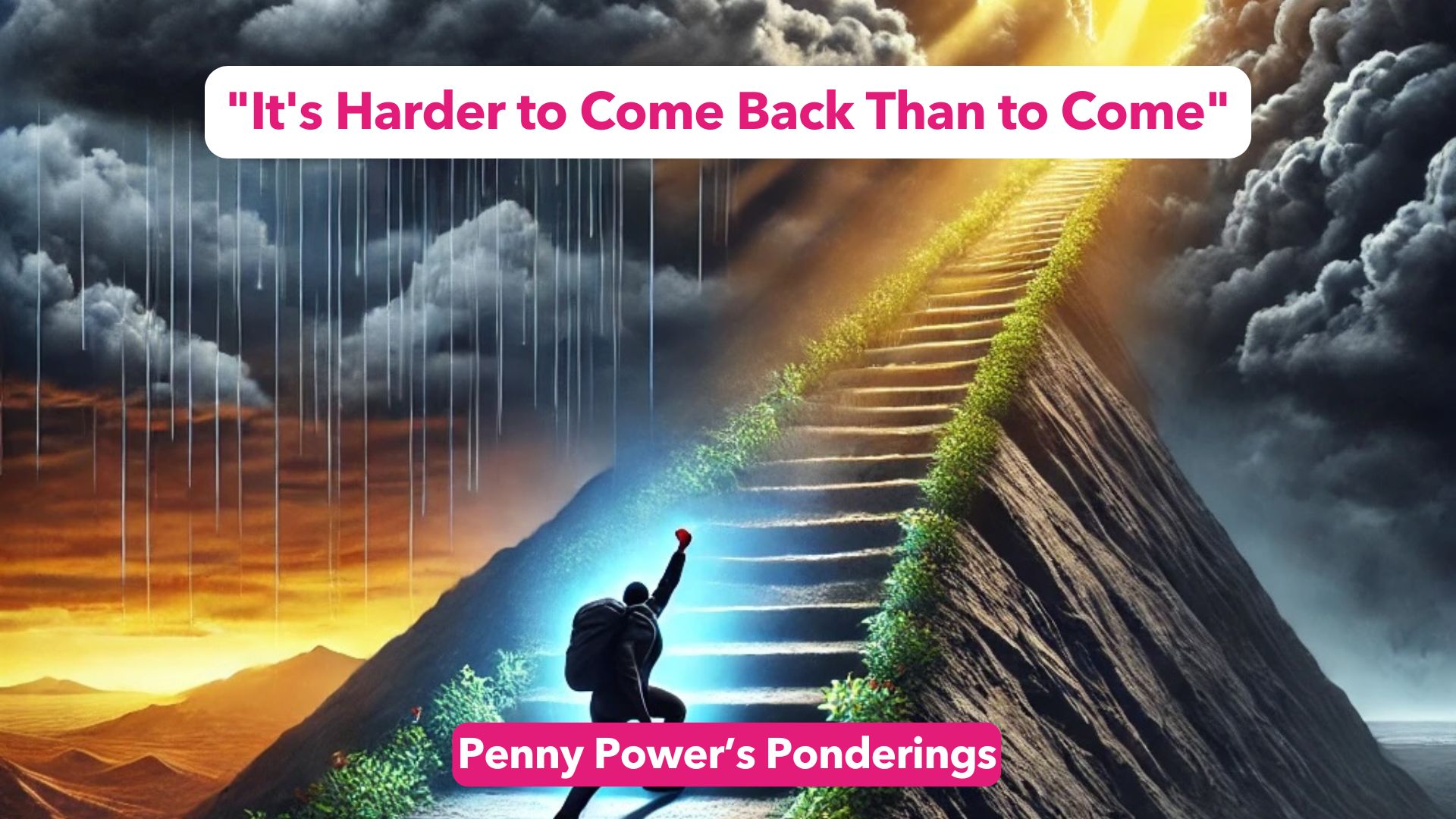 Read more about the article Penny Power Ponders: “It’s Harder to Come Back Than to Come”