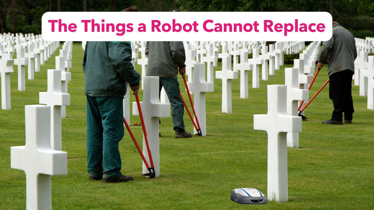 You are currently viewing The Things a Robot Cannot Replace