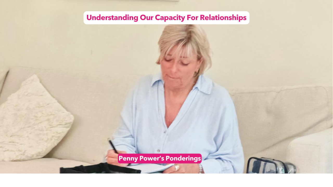 You are currently viewing Understanding Our Capacity For Relationships